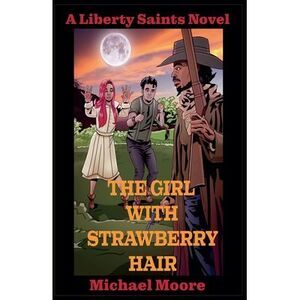 The Girl With Strawberry Hair -- Michael Moore